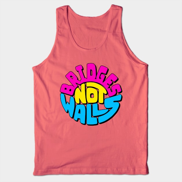 Bridges Not Walls Word Art Tank Top by Slightly Unhinged